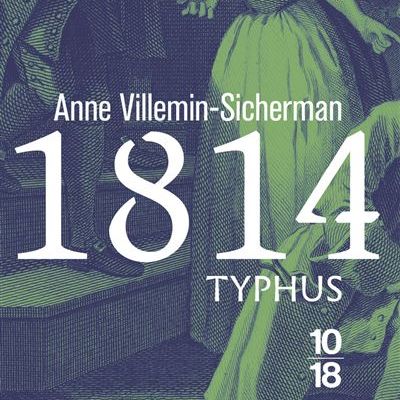 1814 - Typhus, roman historique d'Anne Villemin-Sicherman