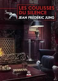 Les coulisses du silence de Jean-Frédéric Jung