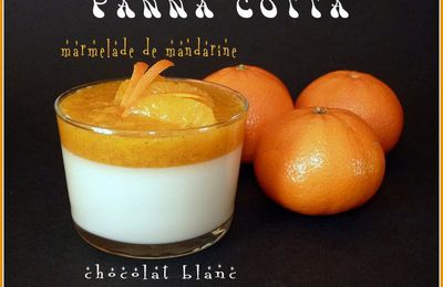 Panna cotta au chocolat blanc et sa marmelade de mandarines
