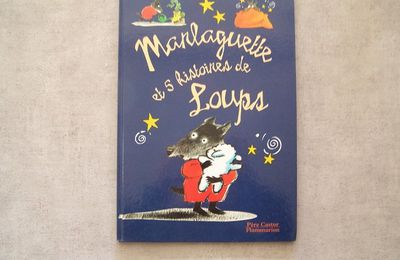 Marlaguette, 5 histoires de loups, père castor Flammarion 1998