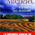 LA TERRE QUI DEMEURE - CLAUDE MICHELET.