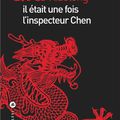 Il était une fois l'inspecteur Chen - Qiu Xiaolong -