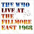 The Who "Live at the fillmore east 1968": Enfin sur nos platines !
