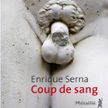 COUP DE SANG, Enrique Serna