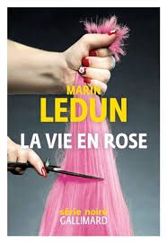 La vie en Rose de Marin Ledun
