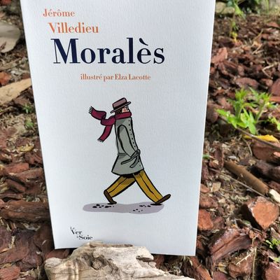 Moralès  Jérôme Villedieu Illustré par Elza Lacotte Éditions Le Ver à Soie