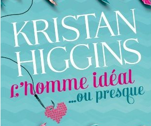 L'homme idéal... ou presque -Kristan Higgins.