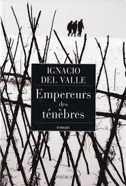 Empereurs des ténèbres de Ignacio Del Valle