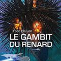 Le gambit du renard de Yoon Ha lee : ISSN 2607-0006