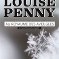 30 année 7 / Louise Penny et Au royaume des aveugles