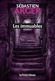 Les immuables de Sébastien Arger