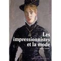 LES IMPRESSIONNISTES & LA MODE, de Philippe Thiébaut