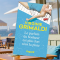 Le parfum du bonheur est plus fort sous la pluie, de Virginie Grimaldi