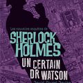 Davis Stuart Davies, Sherlock Holmes, Un certain Docteur Watson.