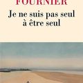 Je ne suis pas seul à être seul de Jean-Louis Fournier