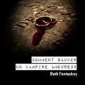 Le nouveau Beth Fantaskey: Comment sauver un vampire amoureux