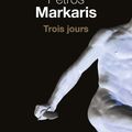 Trois jours, Petros Markaris : huit nouvelles d'un grand romancier greco-turc