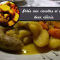 Potée aux carottes et aux deux céleris