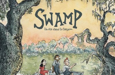 Swamp : un été dans le bayou