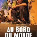 "Au bord du monde" déborde d'humanité...(sortie : le 22 janvier 2014)