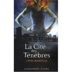 "La cité des ténèbres T2 L'épée mortelle" de Cassandra Clare