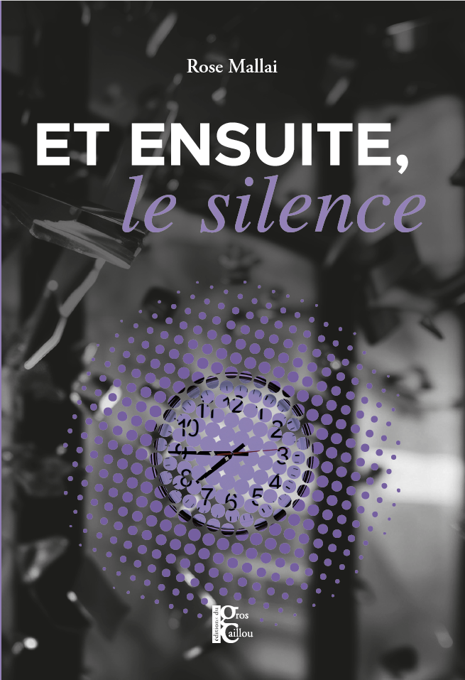 Et ensuite, le silence - rose mallai
