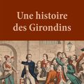 Une histoire des Girondins, par Jean-Paul Desprats