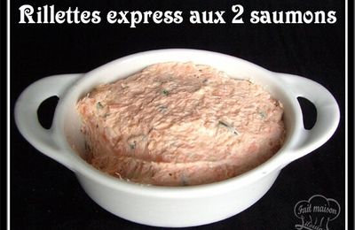 Rillettes express aux 2 saumons...