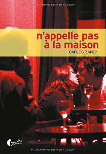 N'appelle pas à la maison - carlos zanon