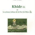 Al-Khidr ou la science infuse de la part de Dieu de Max Giraud 
