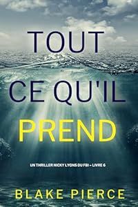 Tout ce qu'il prend - de Blake Pierce