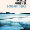 Soudain, seuls (Isabelle, Autissier)