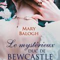 Le mystérieux duc de Bewcastle ❉❉❉ Mary Balogh 