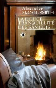 La douce tranquillité des samedis de Alexander McCall Smith