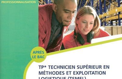 le Technicien Supérieur en Méthodes et Exploitation Logistique (TSMEL Bac+2)