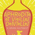 "Aphrodite et vieilles dentelles" de K.Brunk HOLMQVIST