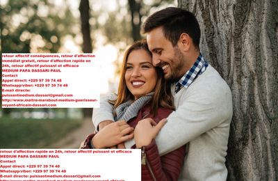 RETOUR AFFECTIF SÉRIEUX ET EFFICACE, RETOUR AFFECTIF AMOUREUX IMMEDIAT, RETOUR AFFECTIF IMMEDIAT GRATUIT, RITUEL RETOUR AFFECTIF