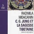 C.G. Jung et la sagesse tibétaine - R. Moacanin