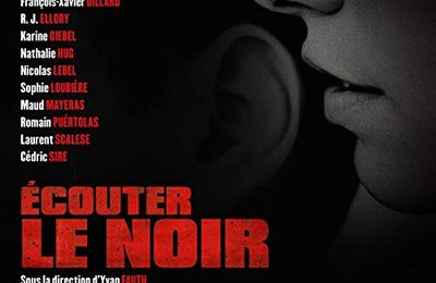 Écouter le noir, lu par Sophie Loubière & Stéphane Ronchewski