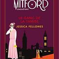 Jessica Fellowes - "Les sœurs Mitford enquêtent, tome 2: Le gang de la Tamise".