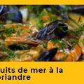 Veedz propose la recette des Fruits de mer à la coriandre