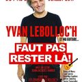 AVIGNON OFF 2017: Faut pas rester là : si si Yvan, on va rester ici et on bougera pas !!