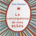 La conséquence de mes actes, de Eva Kavian, chez Mijade **