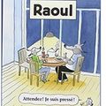 ~ Attendez ! Je suis pressé ! (Raoul) - Michel Van Zeveren