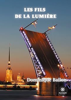 les fils de la lumière - dominique bailon