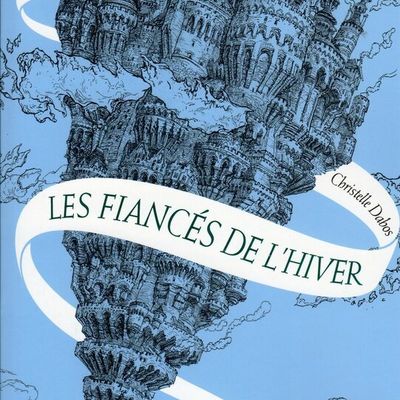 La Passe Miroir, Tome 1 : Les Fiancés de l'hiver, de Christelle Dabos