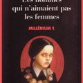 Les hommes sui n'aimaient pas les femmes (Millenium tome 1) de Stieg Larsson