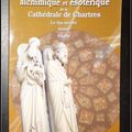 Le grand livre alchimique et ésotérique de la Cathédrale de Chartres, Tome III (3) : Le feu secret 