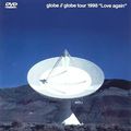 globe tour 1998　"Love again"