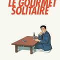 Le gourmet solitaire- Taniguchi et Kusumi